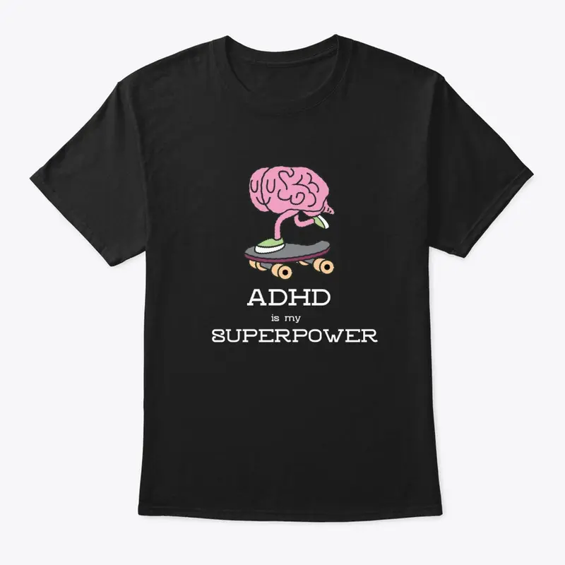 ADHD is my SUPERPOWER